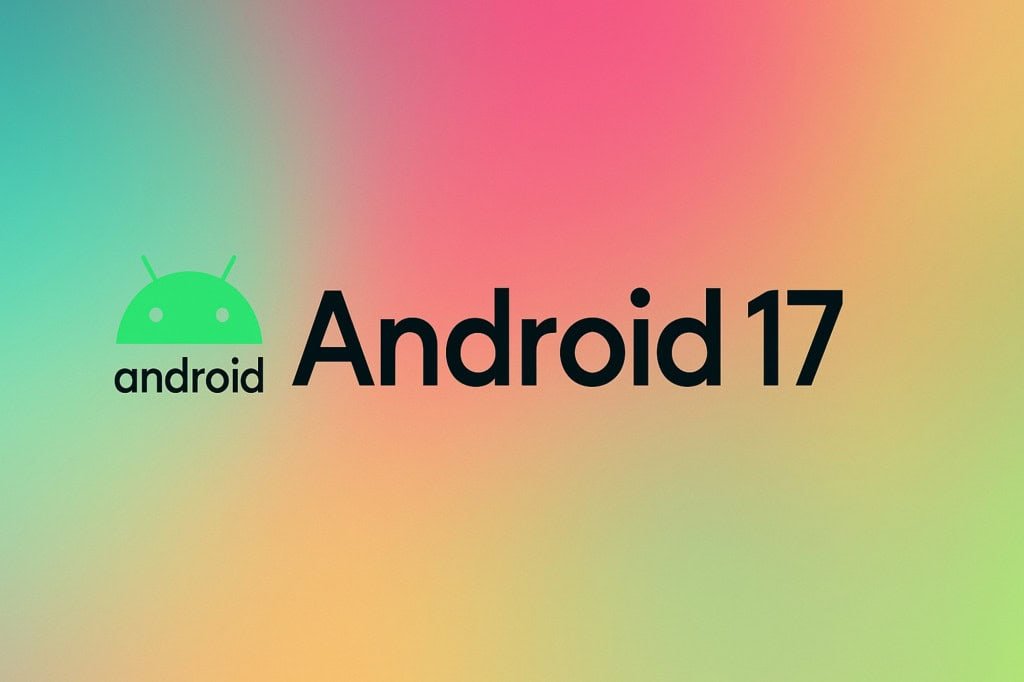 Novo Android 17 transforma o celular em “central de IA” android 17 1024x682